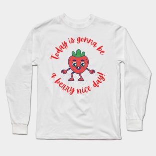 A Berry Nice Day Strawberry Long Sleeve T-Shirt